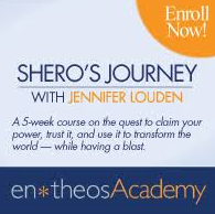 Entheos Academy - The Shero's Journey with Jennifer Louden