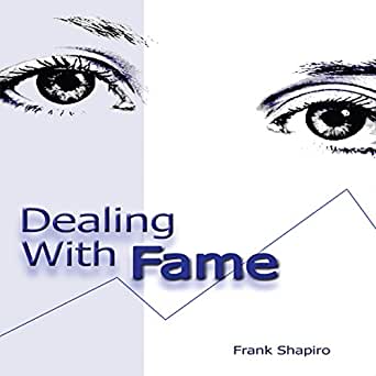 Frank Shapiro - Dealing With Fame