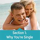 Section 1 - Why You’re Single