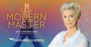 Mindvalley Quest – Be A Modern Master – Deborah King