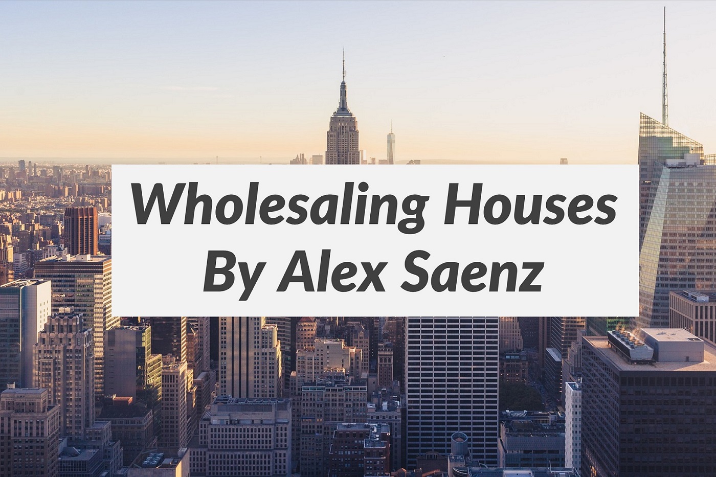 Alex Saenz – Wholesaling Mastery