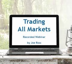 Joe Ross – Trading All Markets Recorded Webinar