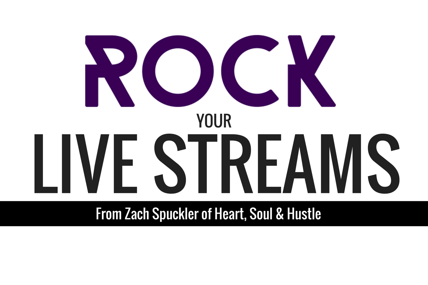 Zach Spuckler – Rock Your Live Streams