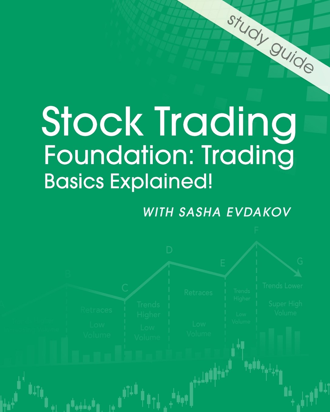 Sasha Evdakov – Stock Trading Foundation Trading Basics