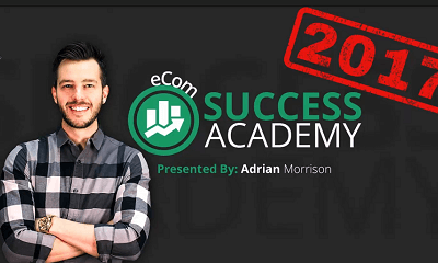 Adrian Morrison – Ecom Success Academy 2017