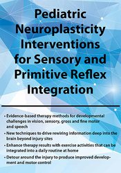 April Christopherson – Pediatric Neuroplasticity Interventions for Sensory and Primitive Reflex Integration Download