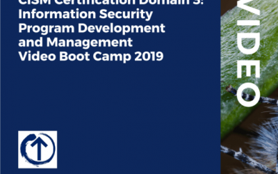 CISM Certification Domain 3: Information Security Program Development and Management Video Boot Camp 2019