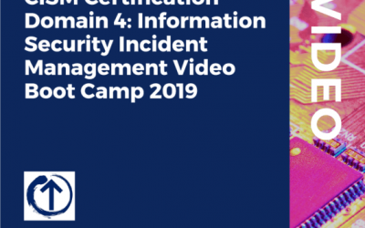 CISM Certification Domain 4- Information Security Incident Management Video Boot Camp 2019