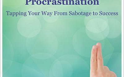 Carol Look – Eliminate Procrastination: Tapping Your Way from Sabotage to Success