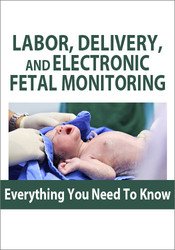 Cecile Oliver & Jamie Otremba – Labor, Delivery, and Electronic Fetal Monitoring