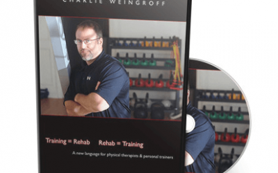 Charlie Weingroff – Training=Rehab. Rehab=Training Digital Video