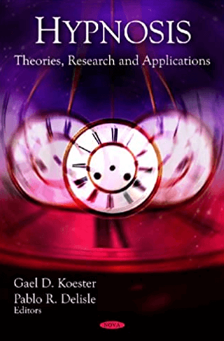 Gael-D.-Koester-and-Pablo-R.-Delisle-Hypnosis-Theories-Research-and-Applications-1