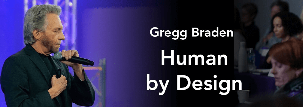 Gregg-Braden-Human-by-Design-Gaia-Live-Access-June-20191