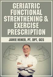 Jamie Miner – Geriatric Functional Strengthening & Exercise Prescription