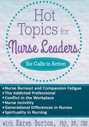 Karen Lee Burton – Hot Topics for Nurse Leaders Download