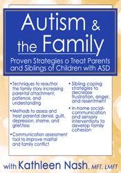 Kathleen Nash – Autism & the Family  Proven Strategies to Treat Parents and Siblings of Children with ASD