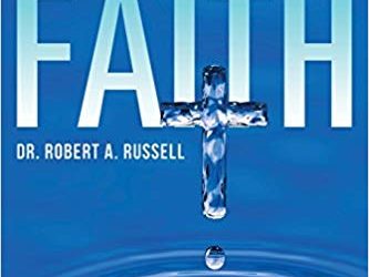 Robert A. Rusell – God Works Through Faith