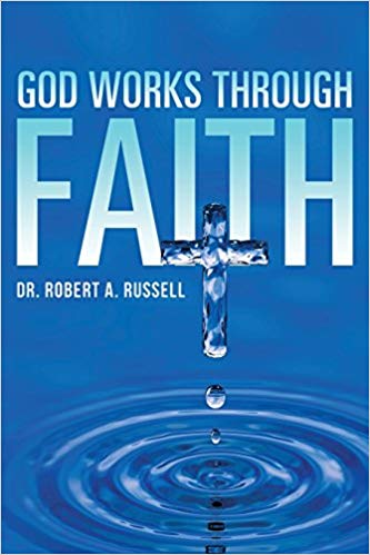 Robert A. Rusell – God Works Through Faith Download