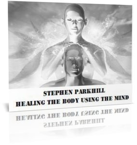 Stephen Parkhill – Healing The Body Using The Mind Download