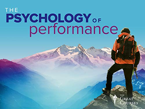 The-Great-Courses-The-Psychology-of-Performance-How-to-Be-Your-Best-in-Life1