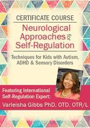 Varleisha D. Gibbs – Certificate in Neurological Approaches for Self-Regulation Download