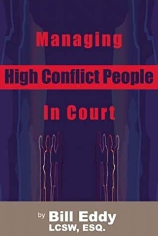 Bill Eddy, LCSW, Esq – Dealing with High Conflict People in Court