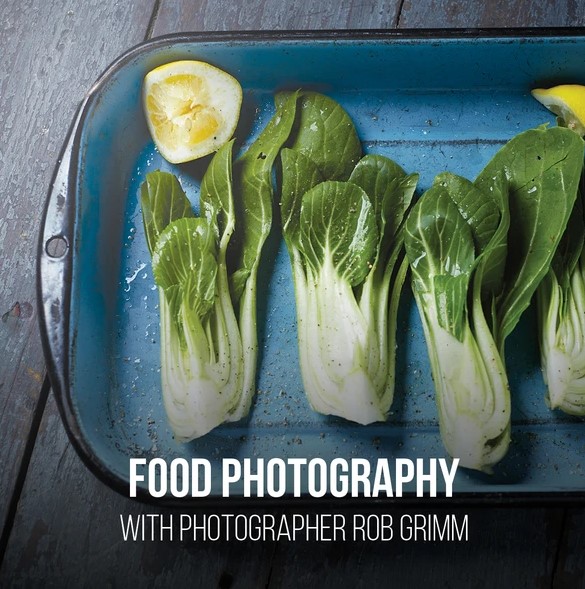 Rob Grimm – Advanced Food Photography