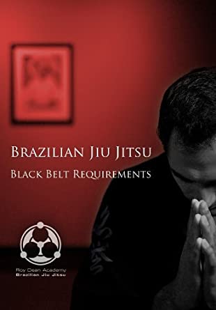 Roy Dean – Brazilian Jiu Jitsu Black Belt Requirements