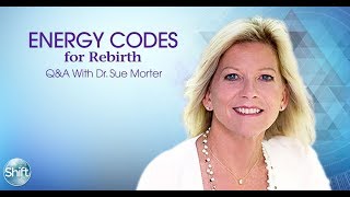 Sue Morter – Energy Codes for Rebirth