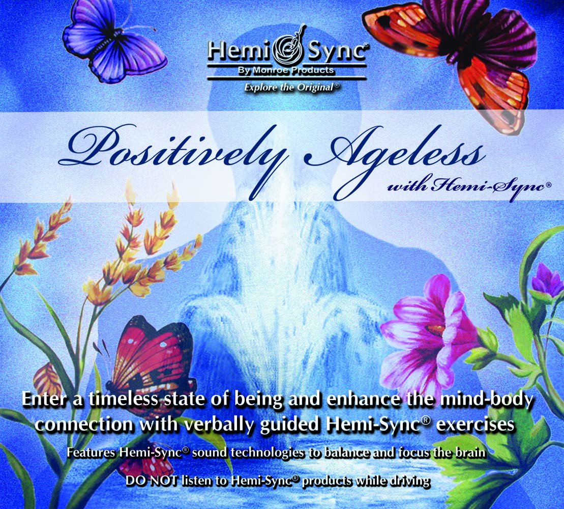 Hemi-Sync – Positively Ageless