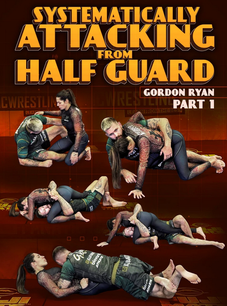 Gordon Ryan – Systematically Attacking From Half Guard