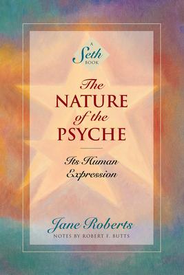 Jane Roberts – The Nature of the Psyche