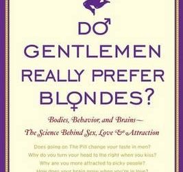 Jena Pincott – Do Gentlement Really Prefer Blondes, Bodies, Behavior, and Brains–the Science Behind Sex, Love, and Attraction