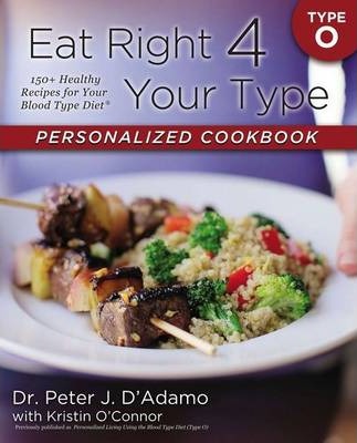 Peter D'Adamo - Eat Right 4 Your Type Personalized Cookbook Type A