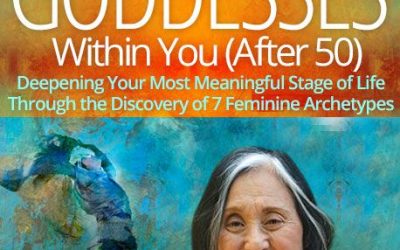 Jean Shinoda Bolen – Empowering the Goddesses Within You (After 50)