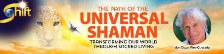 don Oscar Miro-Quesada – The Path of the Universal Shaman Advanced Intensive