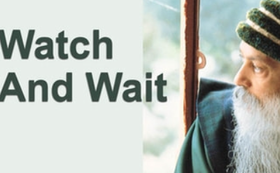 Osho – Watch and Wait