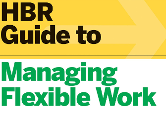 HBR Guide to Managing Flexible Work (HBR Guide Series)