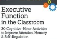 Lynne Kenney – Executive Function in the Classroom 30 Cognitive-Motor Activities to Improve Attention, Memory & Self Regulation