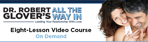 Dr Robert Glover All The Way In: Leading Your Relationship With Love (Online Course) 2022