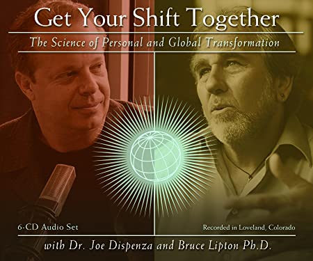 Dr. Joe Dispenza and Bruce Lipton Ph.D. Get Your Shift Together