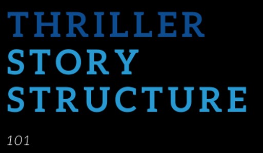 Mike Dickson - Thriller Story Structure 101