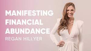 Regan Hillyer – Manifesting Financial Abundance