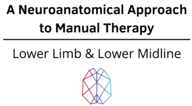 Ryan Foley A Neuroanatomical Approach to Manual Therapy Lower Limb & Lower Midline