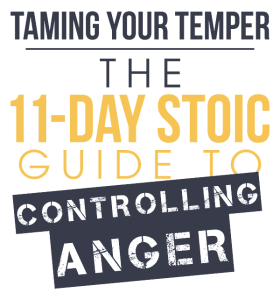 Ryan Holiday - Daily Stoic - Taming Your Temper