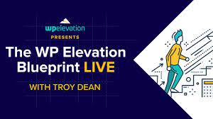 Troy Dean – WP Elevation Blueprint 2019