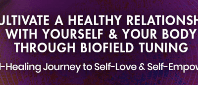 Eileen McKusick – Cultivete A Heakthy Relationship With Yourself & Your Body Through Biofield Tuning