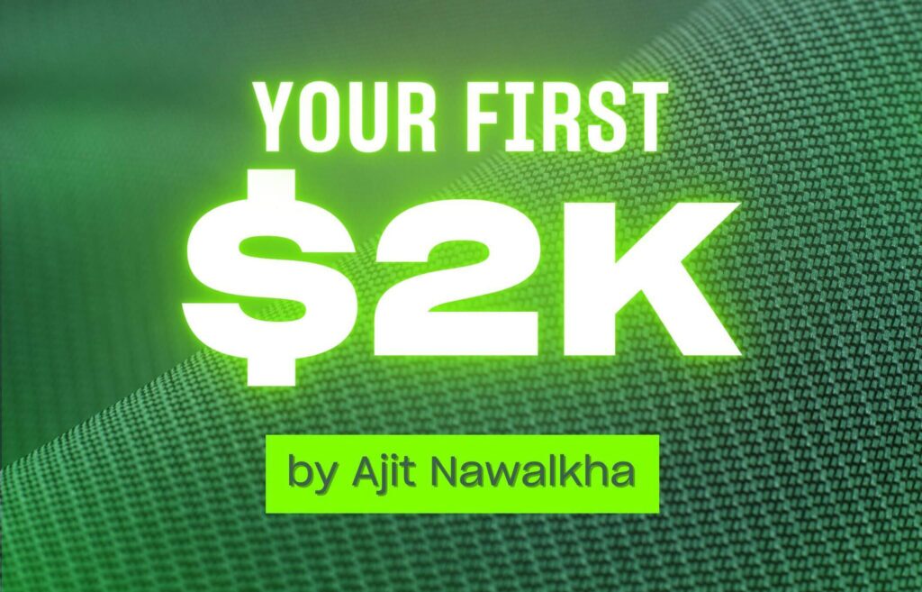 Ajit Nawalkha – Your First 2K