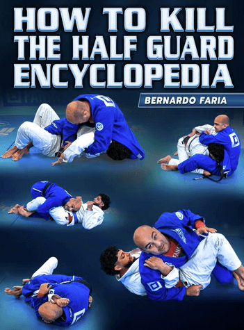 Bernardo Faria – How To Kill The Half Guard Encyclopedia