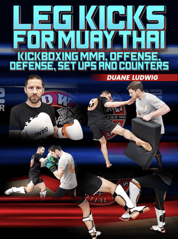 Duane Ludwig – Leg kicks for Muay Thai